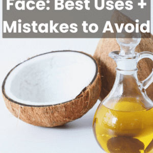 Coconut Oil for Skin: Best Uses + Mistakes to Avoid