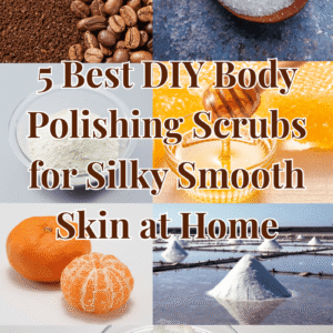 5 Powerful DIY Body Polishing Scrubs at Home for Silky Smooth Skin (Spa Results Guaranteed!)
