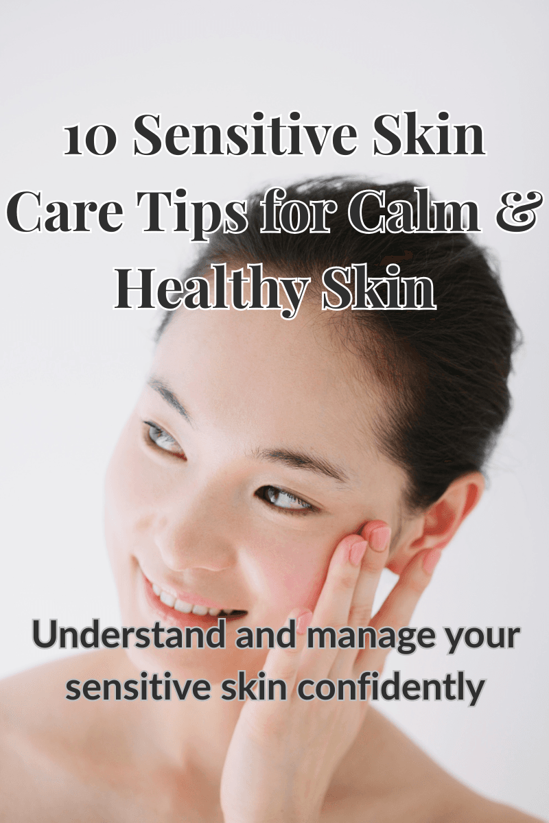 You are currently viewing 10 Powerful Tips for Understanding and Managing Sensitive Skin